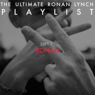 The Ultimate Ronan Lynch Playlist: part 7 (Ronan)