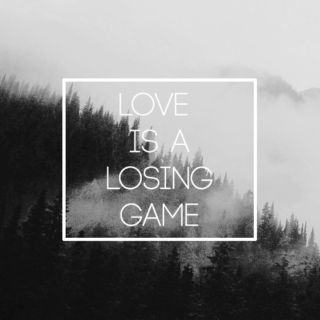 love is a losing game