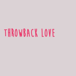 throwback love