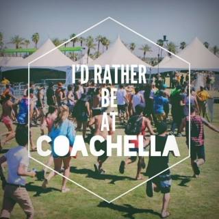 I'd Rather be at Coachella