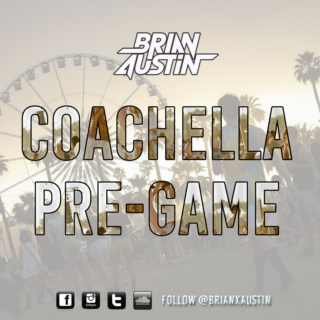 Coachella Pre-Game (April 2015)