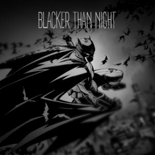 BLACKER THAN NIGHT