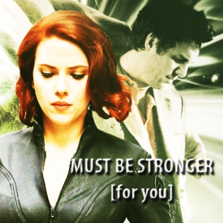 Must be stronger [for you]