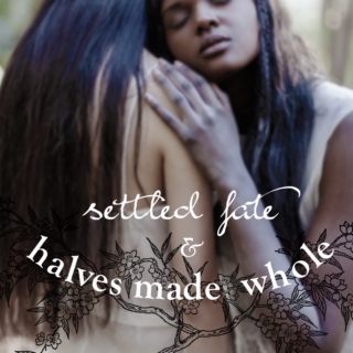 settled fate and halves made whole