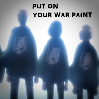 Put On Your War Paint // The Survey Corps
