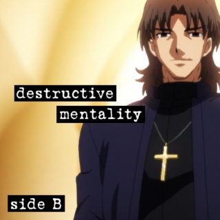 destructive mentality side B