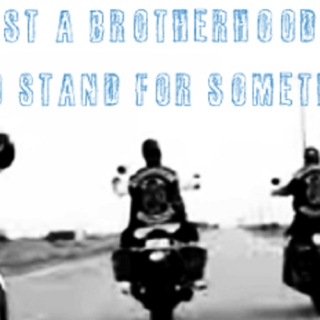 a brotherhood to stand for something