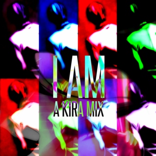 I Am [Kira] 