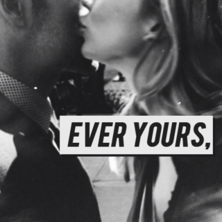 Ever Yours,