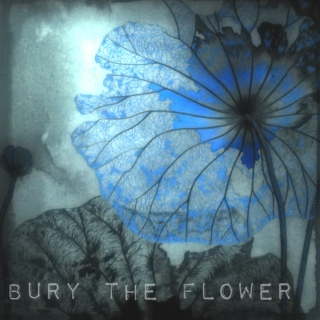 Bury the Flower