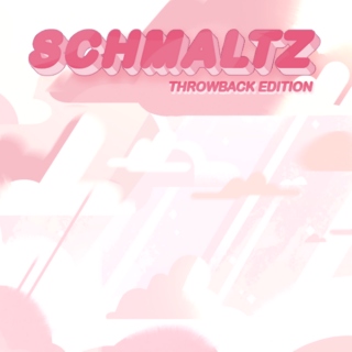 Schmaltz - Throwback Edition