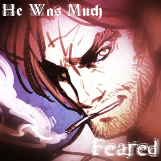 He Was Much Feared