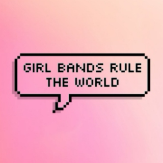 girl bands rule the world