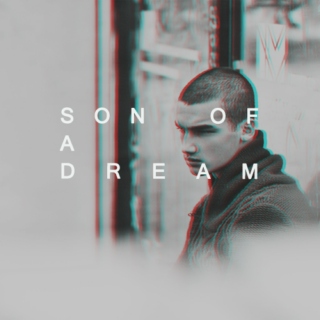 Son of Nightmares and Dreams.