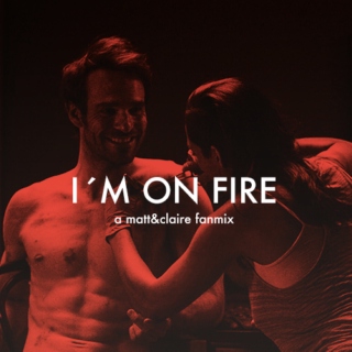 i´m on fire