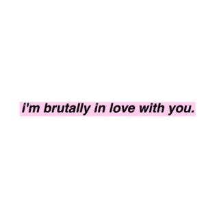 love is brutal;