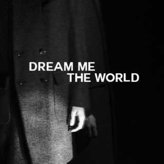dream me the world