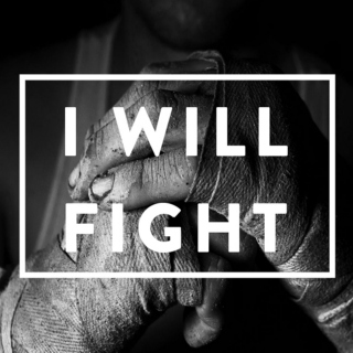 I will fight