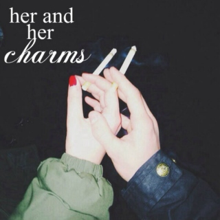 her and her charms