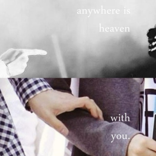 anywhere is heaven with you.