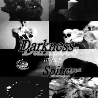 Darkness in her spine