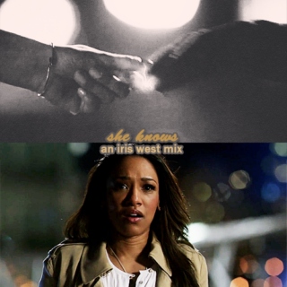 she knows: an iris west mix