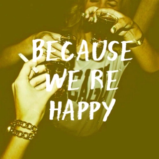 because we're happy
