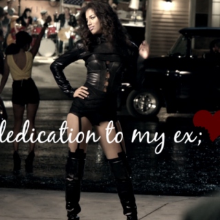 dedication to my ex; 