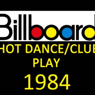 Billboard Hot Dance/Club Play: 1984