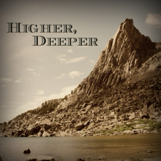 Higher, Deeper