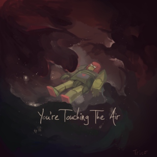 You're Touching The Air