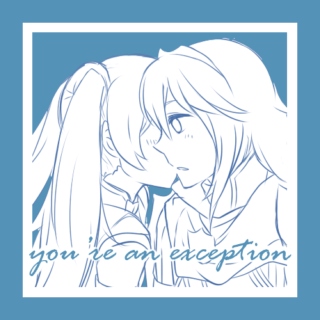 you're an exception