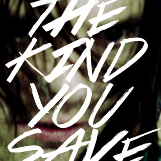 the kind you save