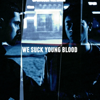 we suck young blood