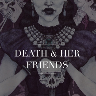 Death & Her Friends