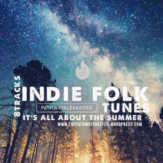 indie folk tunes, it's all about the summer