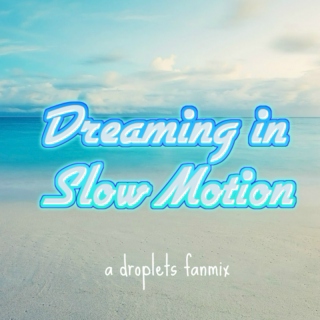 Dreaming in Slow Motion