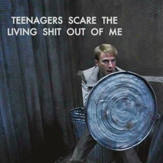 teenagers scare the living shit out of me
