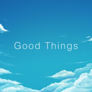 Good Things