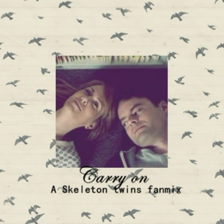 Carry on - The Skelton twins