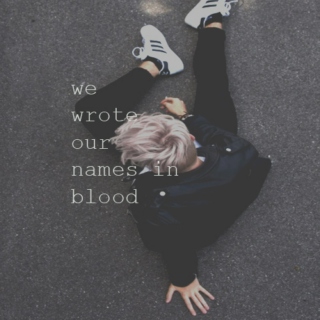 We Wrote Our Names in Blood