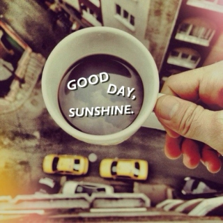 Good day, Sunshine!
