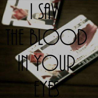 I Saw The Blood In Your Eyes