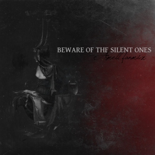 beware of the silent ones