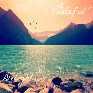 ♫ Peaceful Delight ♫