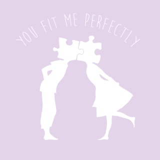 ♥ you fit me perfectly ♥ 
