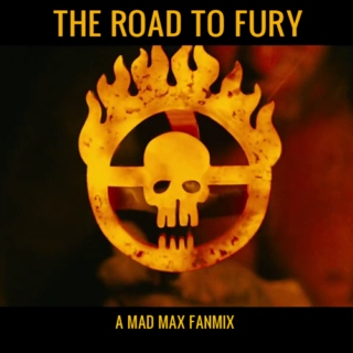 The Road to Fury (A Mad Max fanmix)