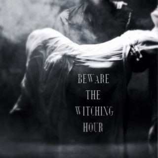 Beware the Witching Hour