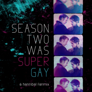 Season Two Was Super Gay