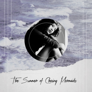 The Summer of Chasing Mermaids